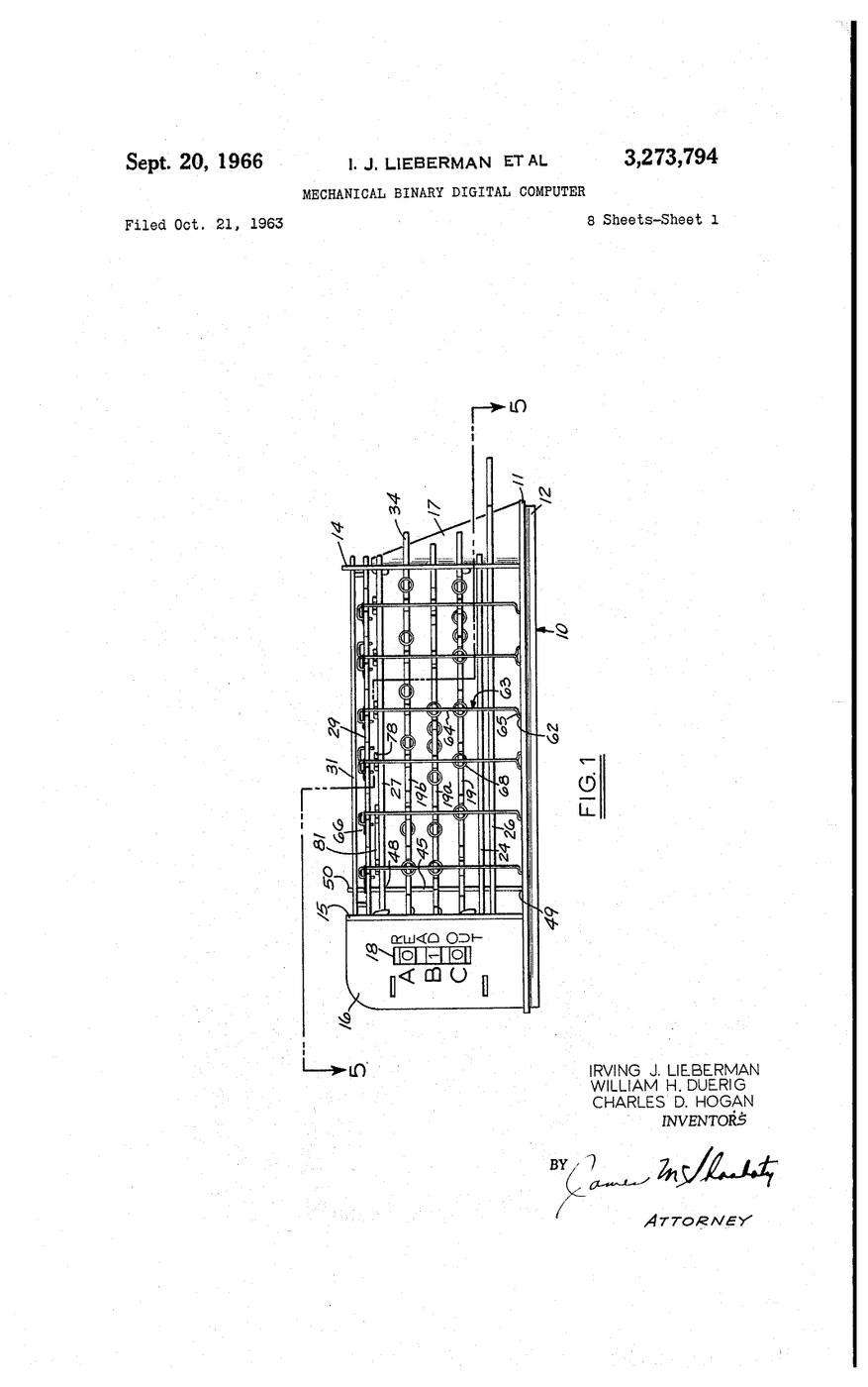 Figure 5 — Sheet 1 of US Patent 3,273,794, "Mechanical Binary Digital Computer", filed 21 October 1963 by Irving J. Lieberman, William H. Duerig and Charles D. Hogan and granted 20 September 1966. Figure 1 sh…