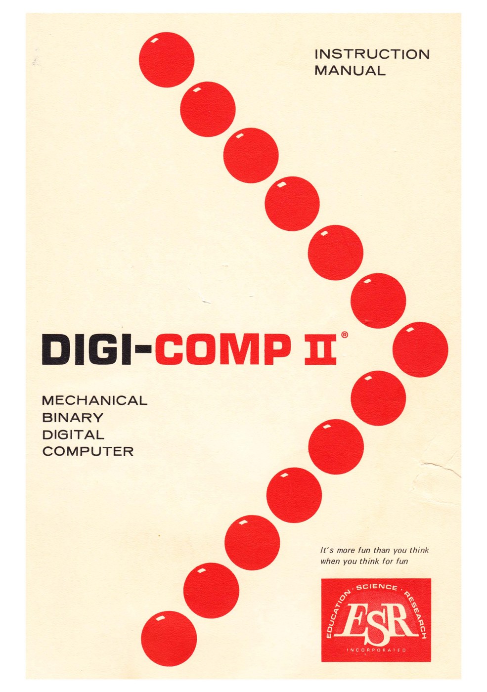 Figure 6 — The cover of the Digi-Comp II instruction manual: "MECHANICAL BINARY DIGITAL COMPUTER", red marbles rolling down a white page, E.S.R.'s logo and its slogan, "It's more fun than you think when you t…