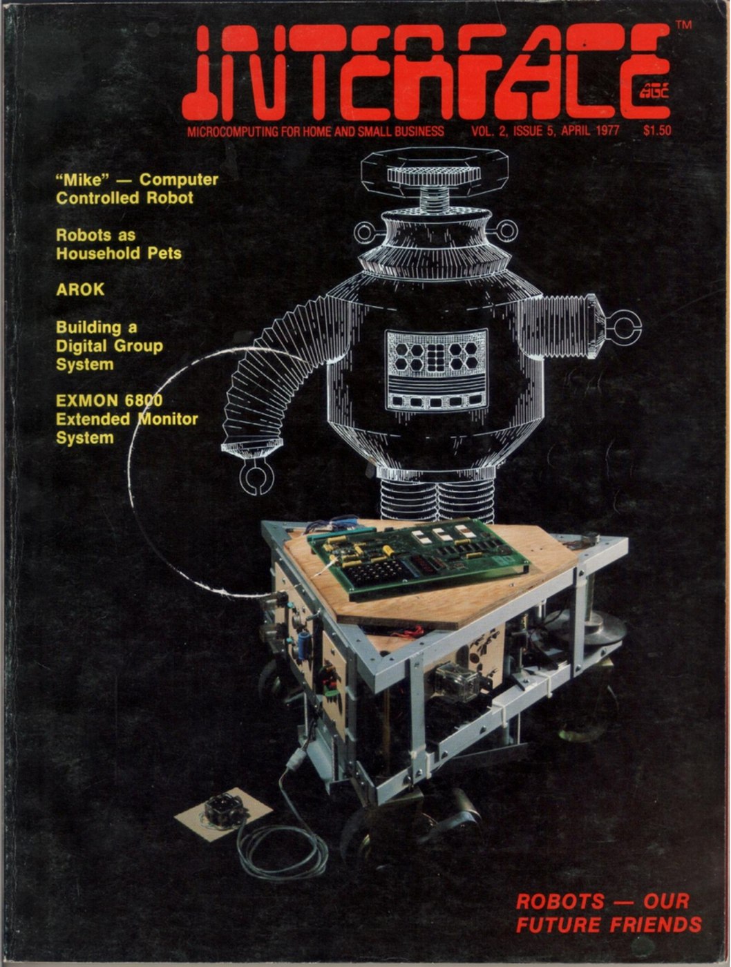 Figure 1 — Interface Age, April 1977: "'Mike' — Computer Controlled Robot", with a drawing of the full robot floating above a photograph of its rolling chassis. On the plywood deck at the top of the chassis s…